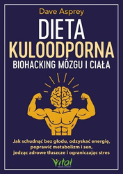 Dieta kuloodporna - biohacking mózgu i ciała