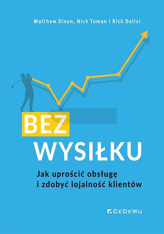 Bez wysiłku. Jak uprościć obsługę i zdobyć...