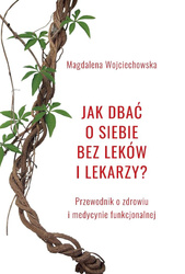 Jak dbać o siebie bez leków i lekarzy?