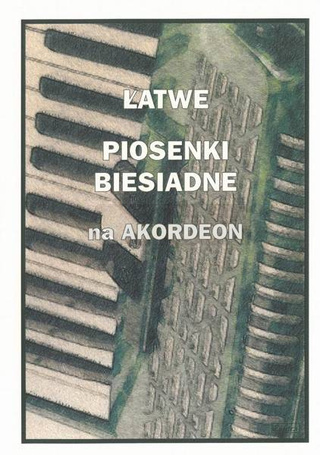 Łatwe Piosenki biesiadne na akordeon