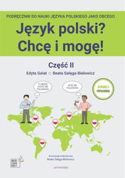 Język polski? Chcę i mogę! Część II: A1+ w.2