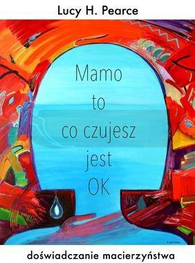 Mamo to co czujesz jest ok
