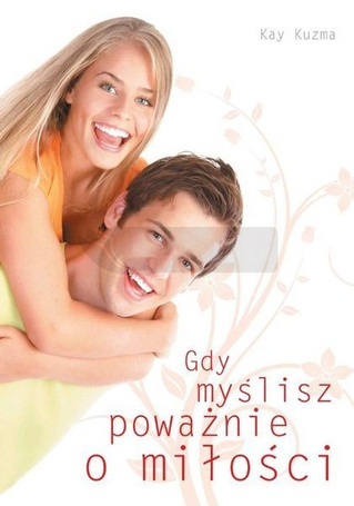Gdy myślisz poważnie o miłości