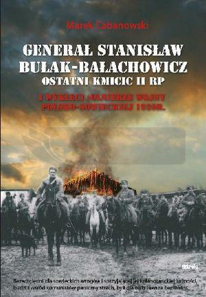 Generał Stanisław Bułak-Bałachowicz...