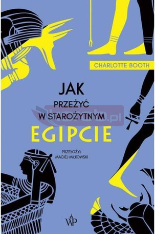 Jak przeżyć w starożytnym Egipcie
