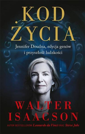 Kod życia. Jennifer Doudna, edycja genów..