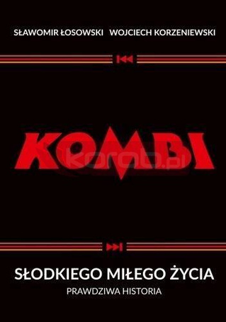 Kombi. Słodkiego miłego życia. Prawdziwa historia