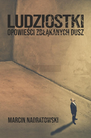 Ludziostki. Opowieści zbłąkanych dusz