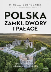 Polska. Zamki, dwory i pałace