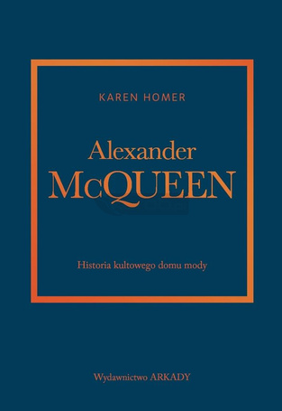 Alexander McQueen.Historia kultowego domu mody