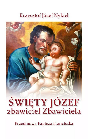Święty Józef: zbawiciel Zbawiciela