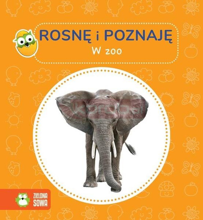 Rosnę i poznaję. W zoo