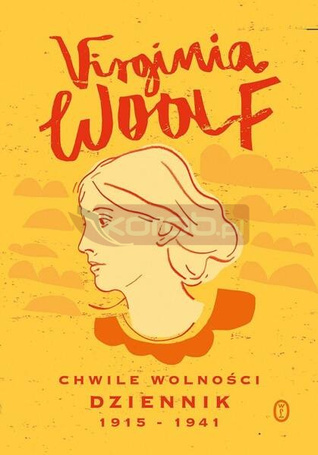 Chwile wolności. Dziennik 1915 - 1941