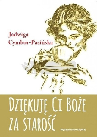 Dziękuję Ci Boże za starość