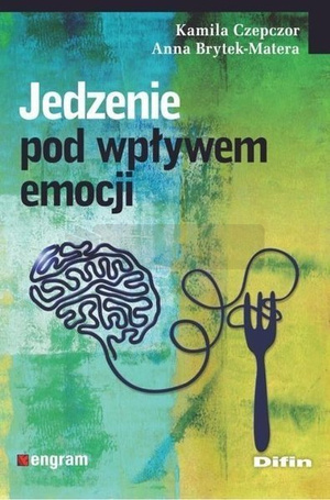 Jedzenie pod wpływem emocji
