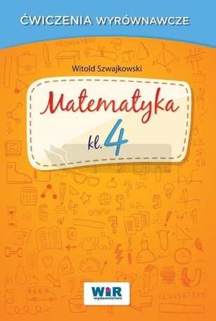 Matematyka klasa 4 - Ćwiczenia wyrównawcze