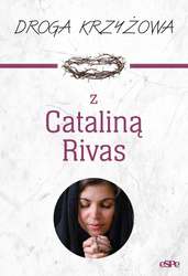 Droga Krzyżowa. Droga krzyżowa z Cataliną Rivas
