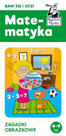 Kapitan Nauka. Matematyka 6-9 lat. Zagadki