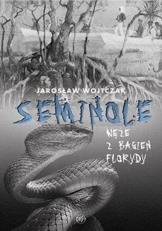 Seminole Węże z bagien Florydy