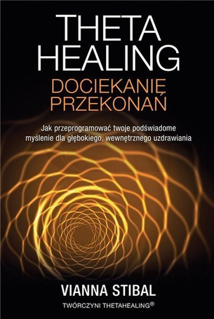 Theta Healing. Dociekanie przekonań