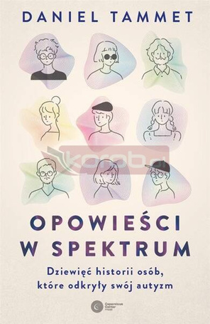 Opowieści w spektrum. Dziewięć historii osób...