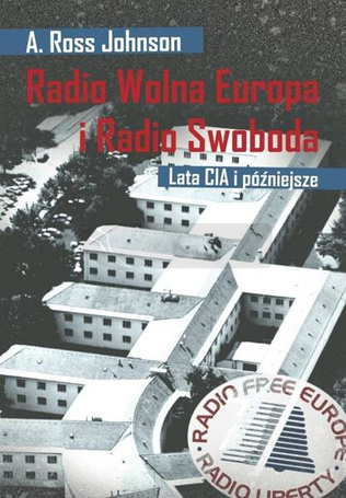 Radio Wolna Europa i Radio Swoboda. Lata CIA i póź