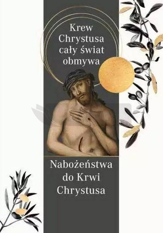Krew Chrystusa cały świat obmywa
