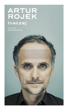 Artur Rojek inaczej