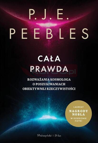 Cała prawda. Rozważania kosmologa o...