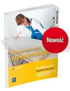 Wykonywanie robót tapeciarskich. Kwal. B.6.2 WSiP
