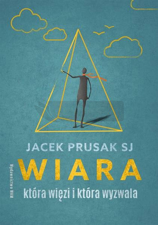 Wiara, która więzi i która wyzwala