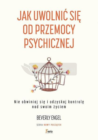 Jak uwolnić się od przemocy psychicznej