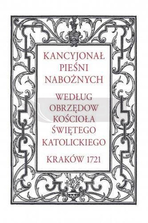 Kancyjonał pieśni nabożnych. Według obrzędów...