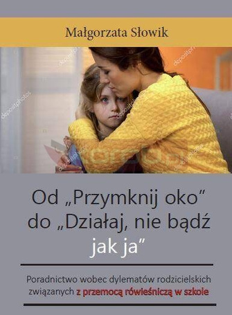 Od "Przymknij oko" do "Działaj, nie bądź jak ja"