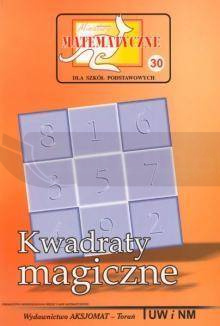 Miniatury matematyczne 30 Kwadraty magiczne