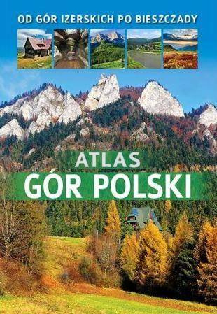 Atlas gór Polski. Od gór Izerskich po Bieszczady