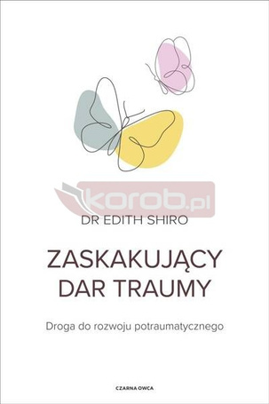 Zaskakujący dar traumy