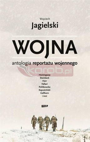 Wojna. Antologia reportażu wojennego