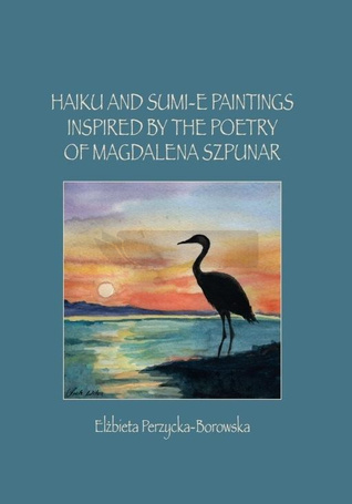 Haiku and Sumi-e Paintings Inspired by the Poetry