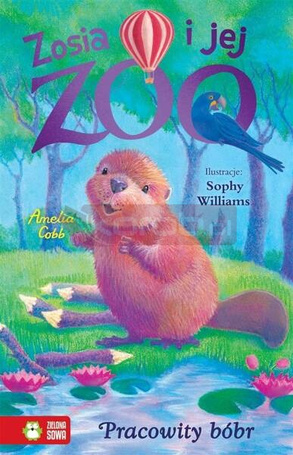 Zosia i jej zoo. Pracowity bóbr
