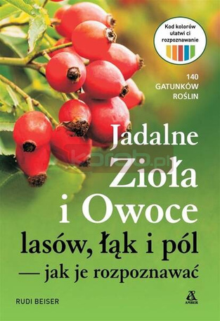Jadalne zioła i owoce lasów, łąk i pól
