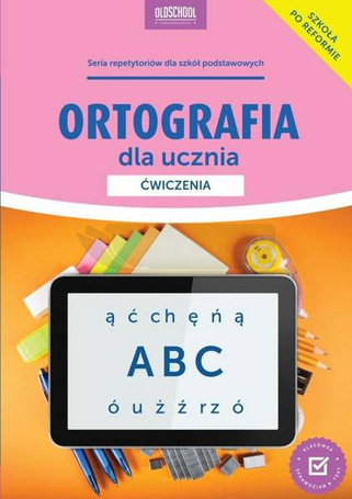 Ortografia dla ucznia. Ćwiczenia