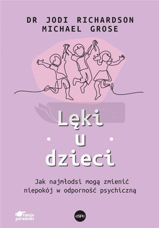 Lęki u dzieci. Jak najmłodsi mogą zmienić...