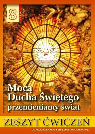 Religia SP 8 ćw. Mocą Ducha Świętego...