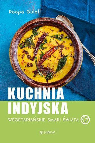 Kuchnia indyjska. Wegetariańskie smaki świata
