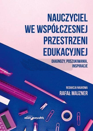 Nauczyciel we współczesnej przestrzeni edukacyjnej