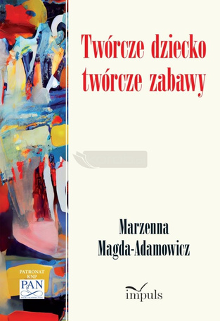 Twórcze dziecko - twórcze zabawy