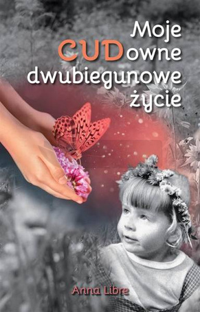 Moje CUDowne dwubiegunowe życie