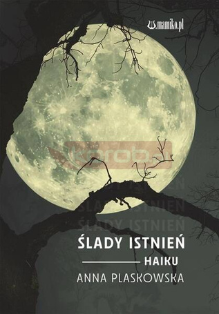 Ślady istnień. Haiku
