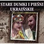 Stare Dumki I Pieśni Ukraińskie 2 CD